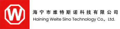 Haining Weite Sino Technology Co. ， Ltd.